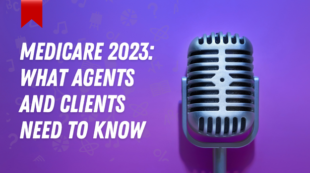 medicare-2023-what-agents-and-clients-need-to-know